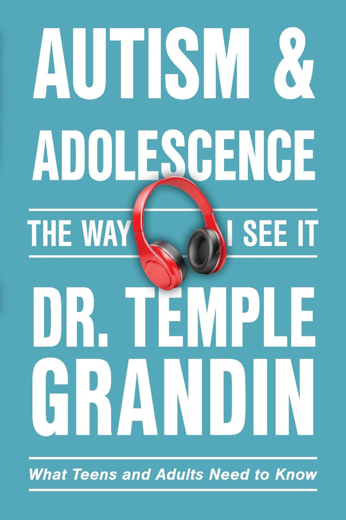 Autism and Adolescence: What Teens and Adults Need to Know (The Way I See It, 2) Medicine