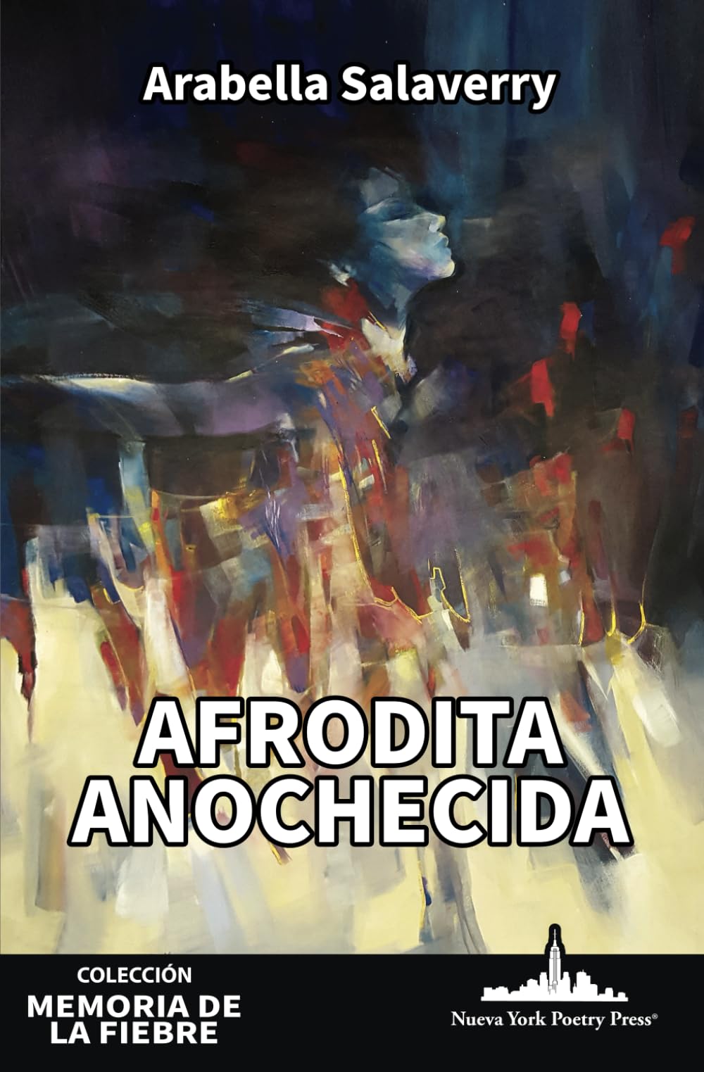 Afrodita anochecida (Colección Memoria de la fiebre, Band 4) Poetry
