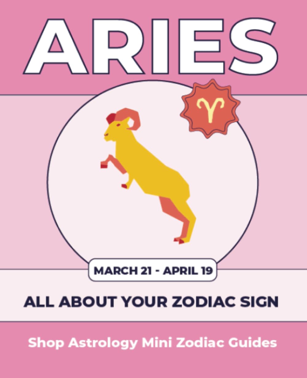 Shop Astrology Mini Zodiac Guides - Aries: All About Your Zodiac Sign (Shop Astrology Mini Zodiac Guides - All About Your Zodiac Sign, Band 17) Religion & Esotericism