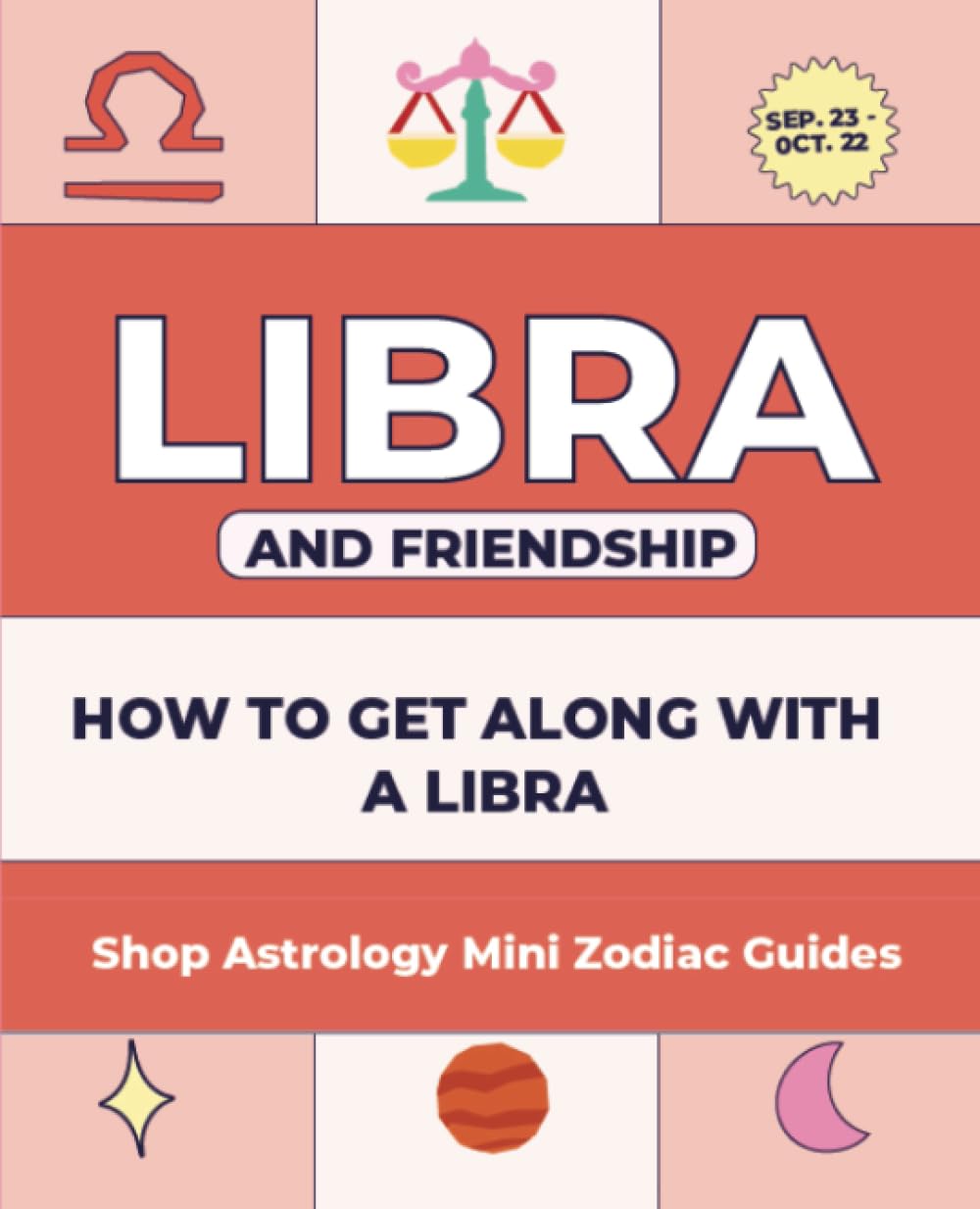 Shop Astrology Mini Zodiac Guides - Libra And Friendship: How To Get Along With A Libra (Shop Astrology Mini Zodiac Guides - All About Your Zodiac Sign, Band 20) Religion & Esotericism