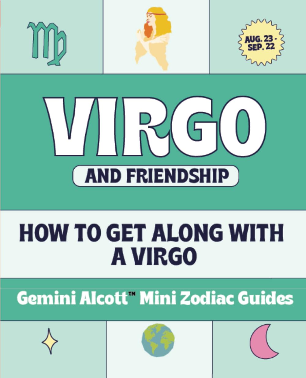 Gemini Alcott Mini Zodiac Guides - Virgo and Friendship: How To Get Along With A Virgo Religion & Esotericism