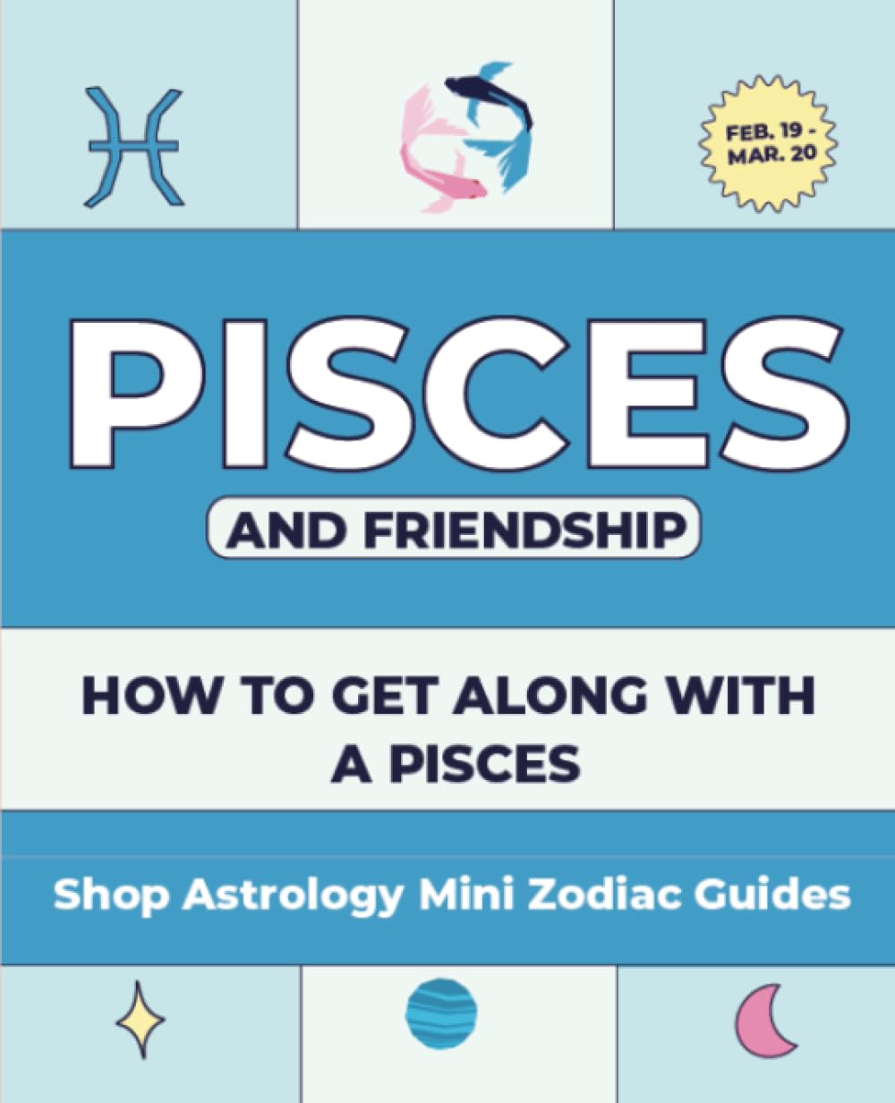 Shop Astrology Mini Zodiac Guides - Pisces And Friendship: How To Get Along With A Pisces (Shop Astrology Mini Zodiac Guides - All About Your Zodiac Sign, Band 25) Religion & Esotericism