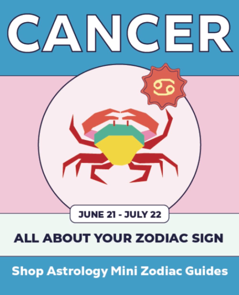 Shop Astrology Mini Zodiac Guides - Cancer: All About Your Zodiac Sign (Shop Astrology Mini Zodiac Guides - All About Your Zodiac Sign, Band 3) Religion & Esotericism