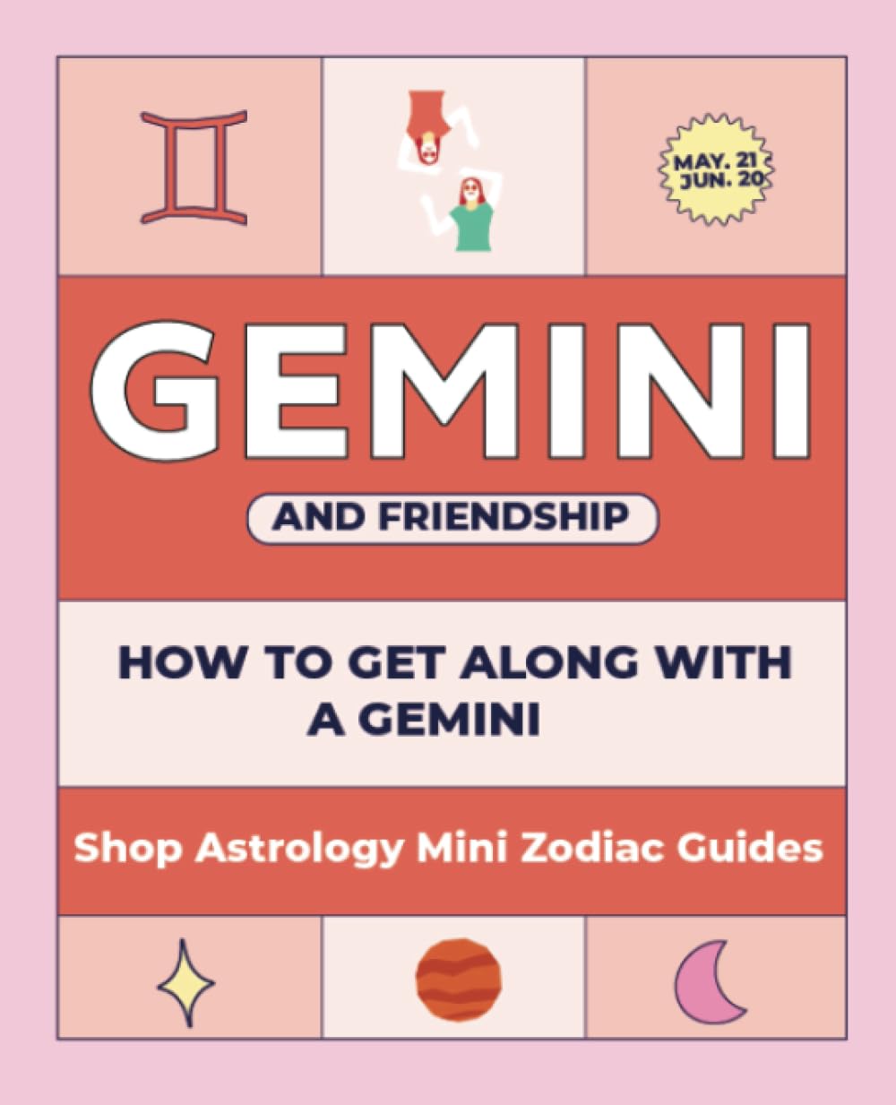 Shop Astrology Mini Zodiac Guides - Gemini and Friendship: How to Get Along With Gemini (Shop Astrology Mini Zodiac Guides - All About Your Zodiac Sign, Band 12) Religion & Esotericism