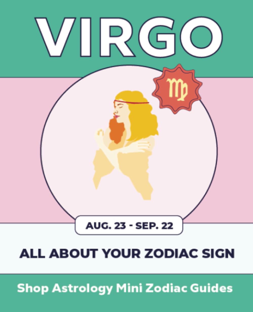 Shop Astrology Mini Zodiac Guides - Virgo: All About Your Zodiac Sign (Shop Astrology Mini Zodiac Guides - All About Your Zodiac Sign, Band 5) Religion & Esotericism