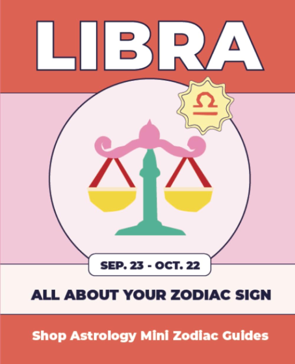 Shop Astrology Mini Zodiac Guides - Libra: All About Your Zodiac Sign (Shop Astrology Mini Zodiac Guides - All About Your Zodiac Sign, Band 6) Religion & Esotericism