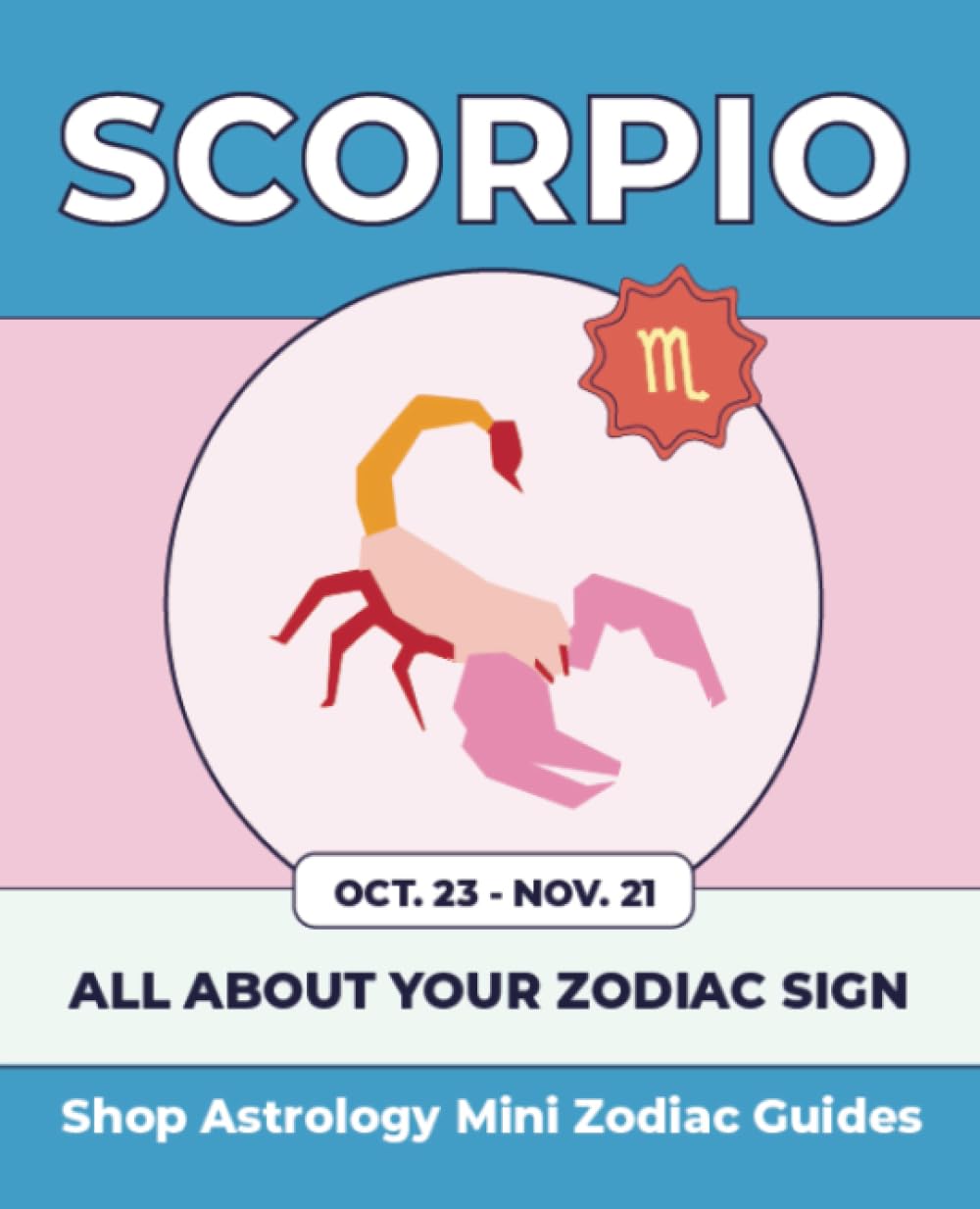 Shop Astrology Mini Zodiac Guides - Scorpio: All About Your Zodiac Sign (Shop Astrology Mini Zodiac Guides - All About Your Zodiac Sign, Band 7) Religion & Esotericism