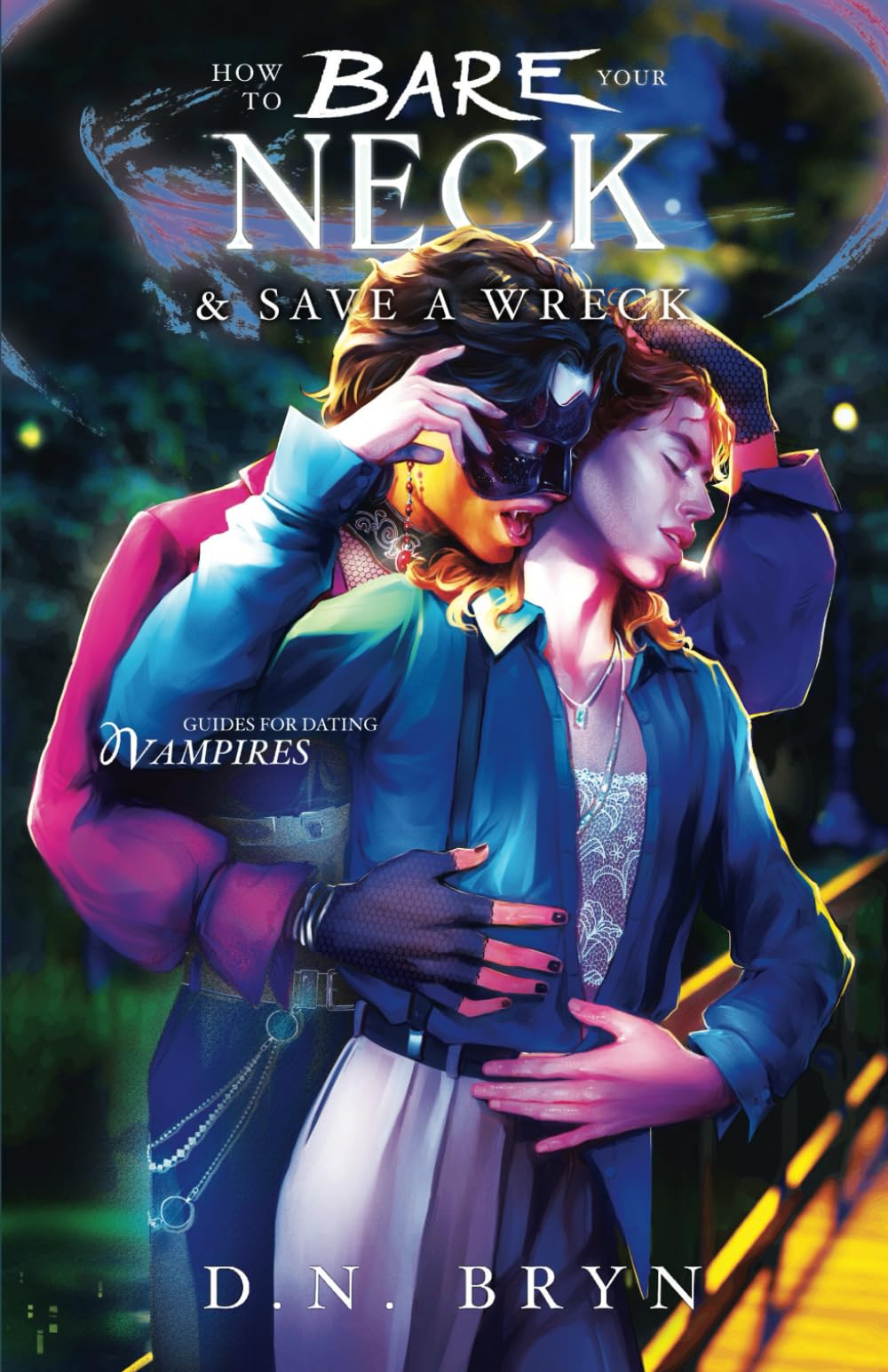 How to Bare Your Neck and Save a Wreck (Guides For Dating Vampires, Band 3) LGBTQ+