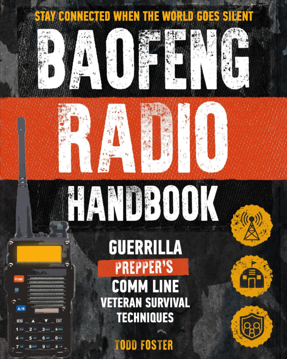 Baofeng Radio Handbook: The Guerrilla Prepper's Comm Line – Veteran Survival Techniques for Staying Connected When the World Goes Silent (Foster Survival Series) Hobbies & Crafts