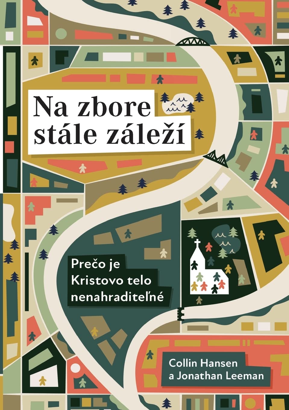 Rediscover Church / Na zbore stále zálezí: Why the Body of Christ Is Essential / Prečo je Kristovo telo nenahraditeľné? Religion & Esotericism