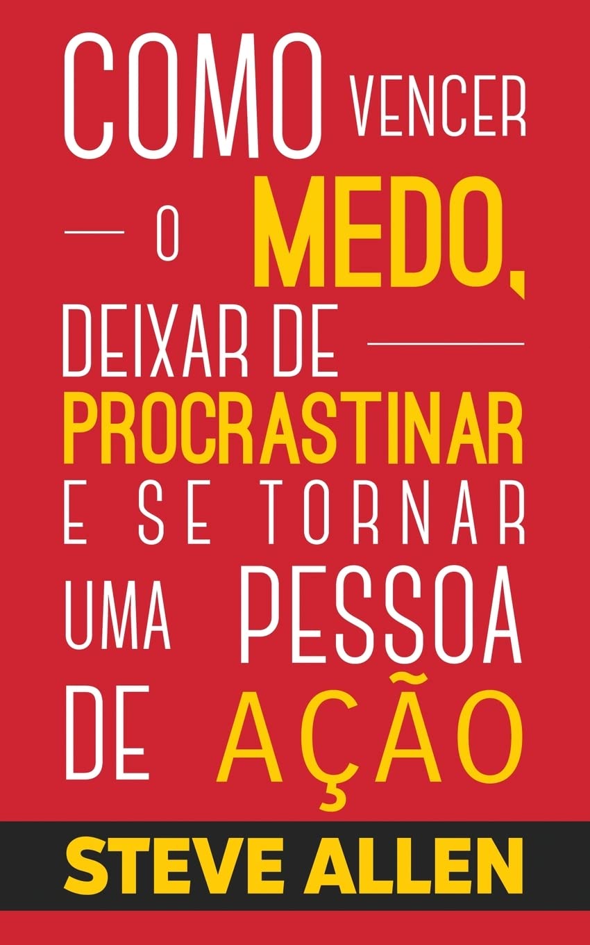 Superação Pessoal: Método prático para eliminar a procrastinação e mudar qualquer hábito. Inclui pequenas mudanças de hábitos (Sucesso E Produtividade Sem Limites, Band 1) Business, Finance & Career