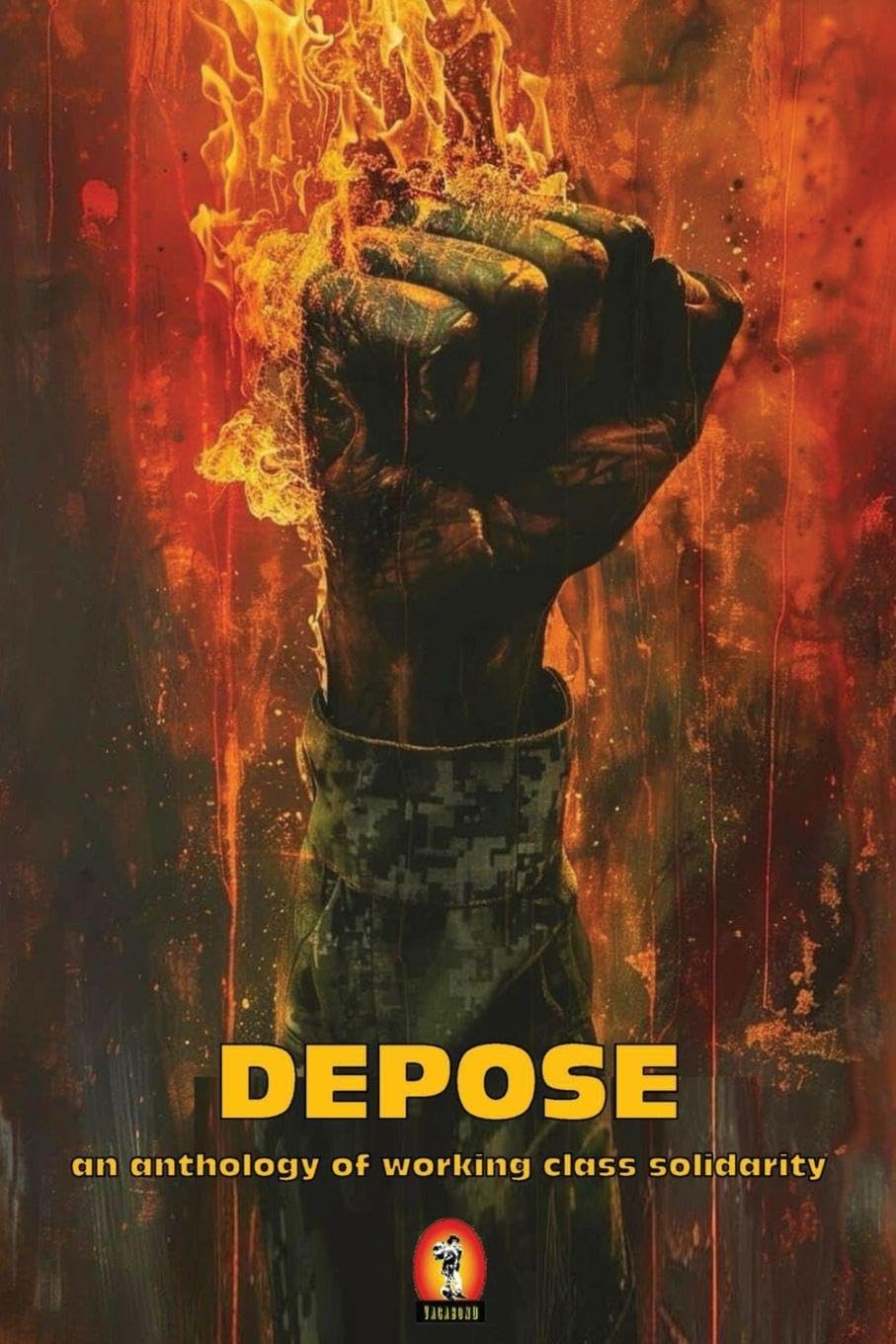 DEPOSE (an anthology of working class solidarity) Poetry