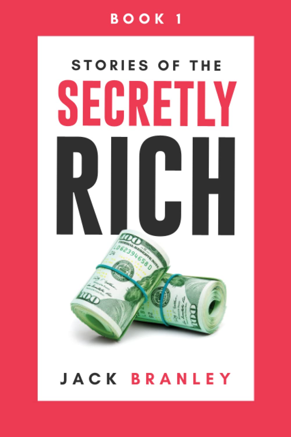 Stories of the Secretly Rich: Your Pathway to Success Politics & Society