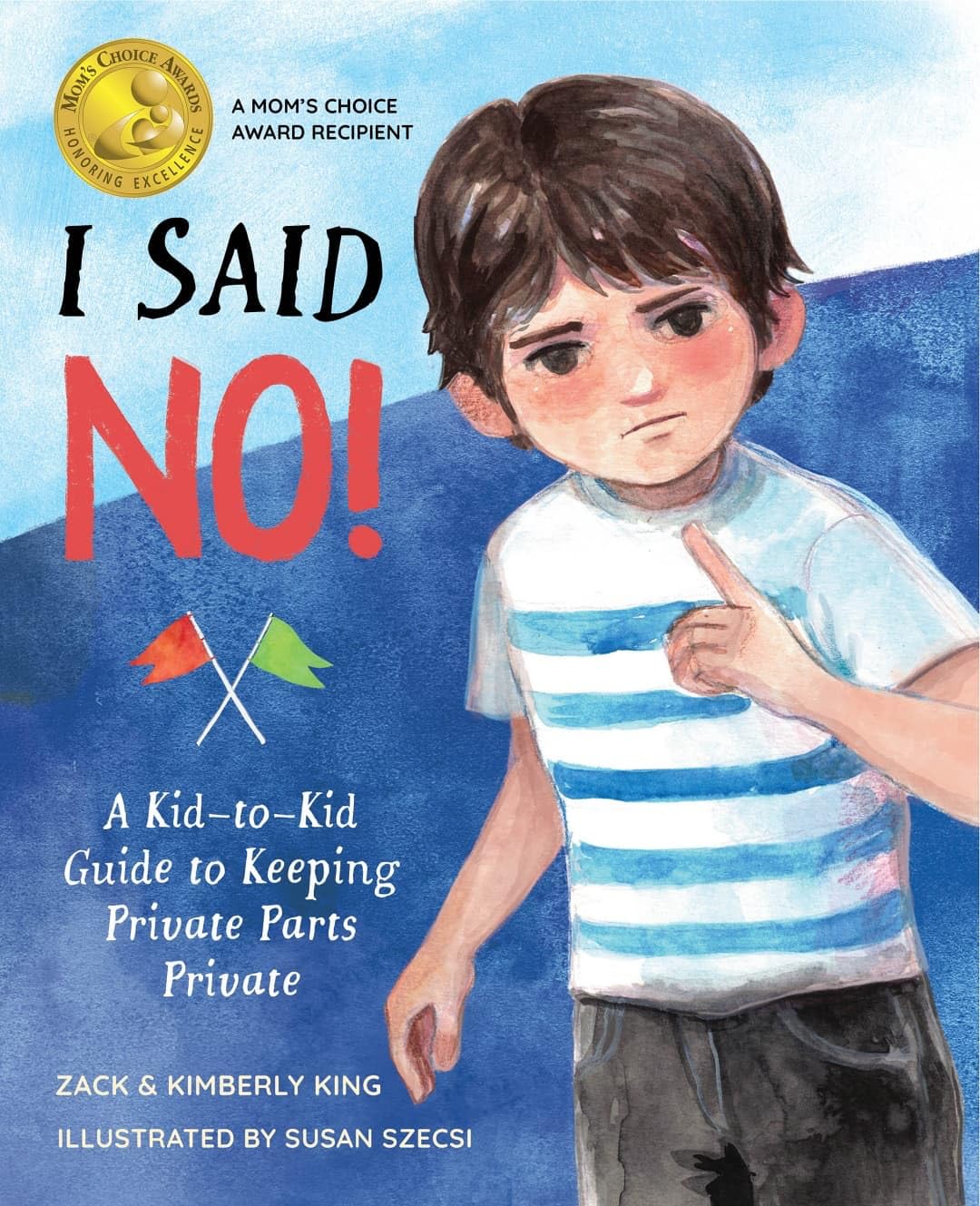 I Said No: A Kid-to-Kid Guide to Keeping Private Parts Private Non-fiction