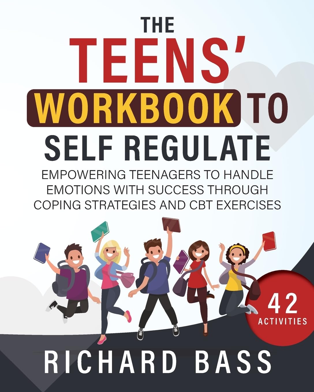 The Teens' Workbook to Self Regulate: Empowering Teenagers to Handle Emotions with Success through Coping Strategies and CBT Exercises (Successful Parenting) Medicine
