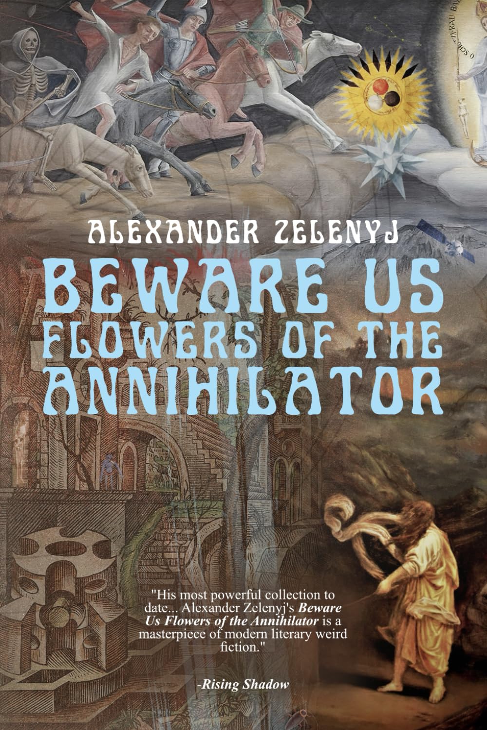 Beware Us Flowers of the Annihilator Essays & Short Stories
