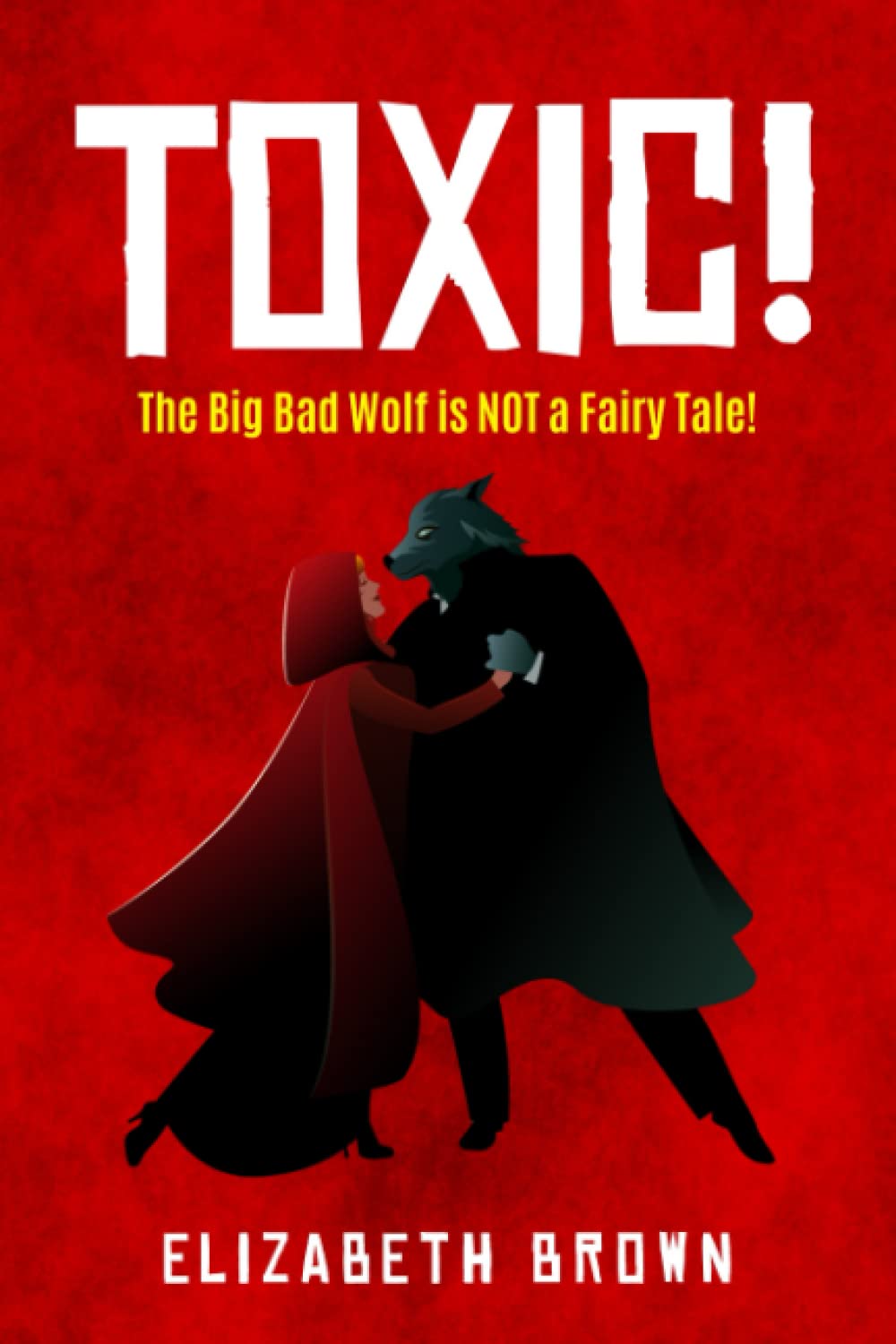 Toxic!: The Big Bad Wolf is Not a Fairy Tale! Books