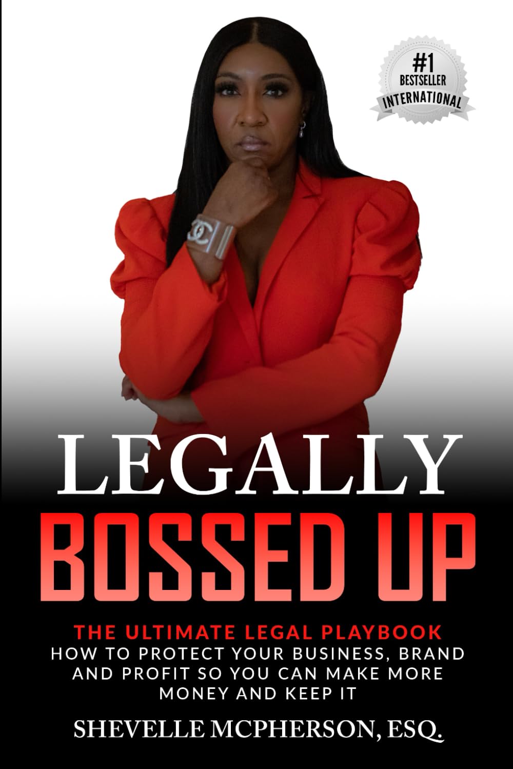 Legally Bossed Up - The Ultimate Legal Playbook: How to Protect Your Business, Brand and Profit So You Can Make More Money and Keep It Business, Finance & Career