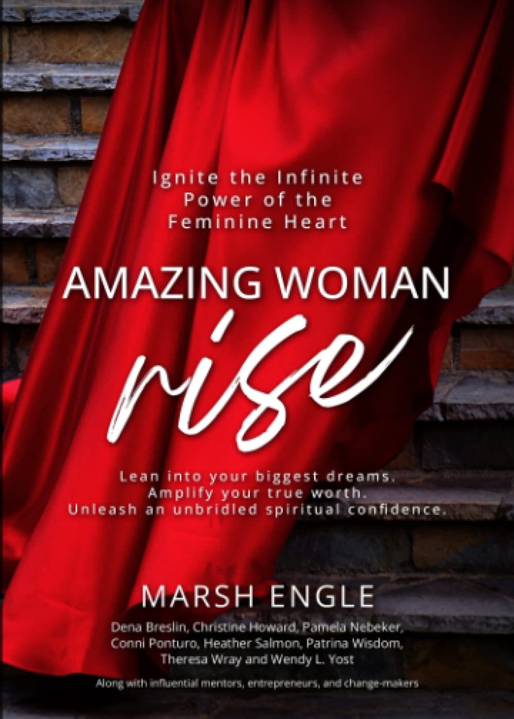 Amazing Woman Rise: Ignite the Infinite Power of the Feminine Heart Business, Finance & Career