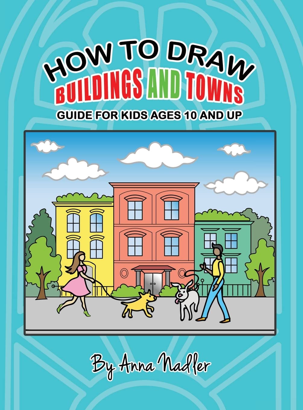 How To Draw Buildings and Towns - Guide for Kids Ages 10 and Up Film, Art & Culture