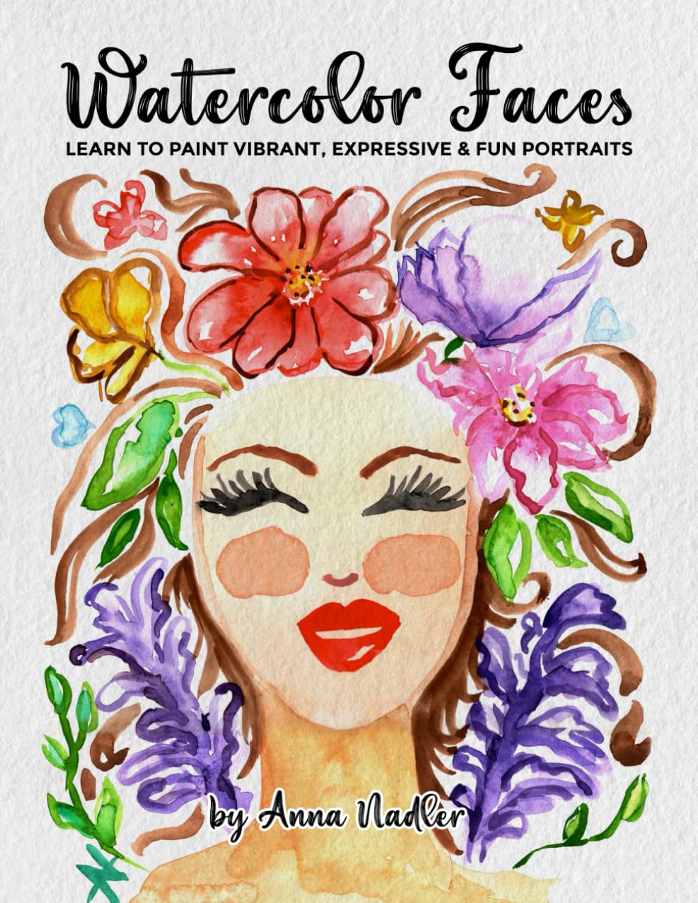 Watercolor Faces - Learn to Paint Vibrant, Expressive & Fun Portraits Film, Art & Culture