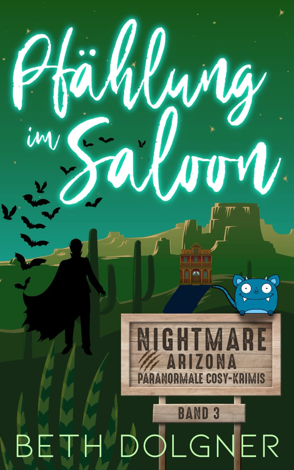Pfählung im Saloon (Nightmare, Arizona Paranormale Cosy-Krimis, Band 3) Horror & Mystery