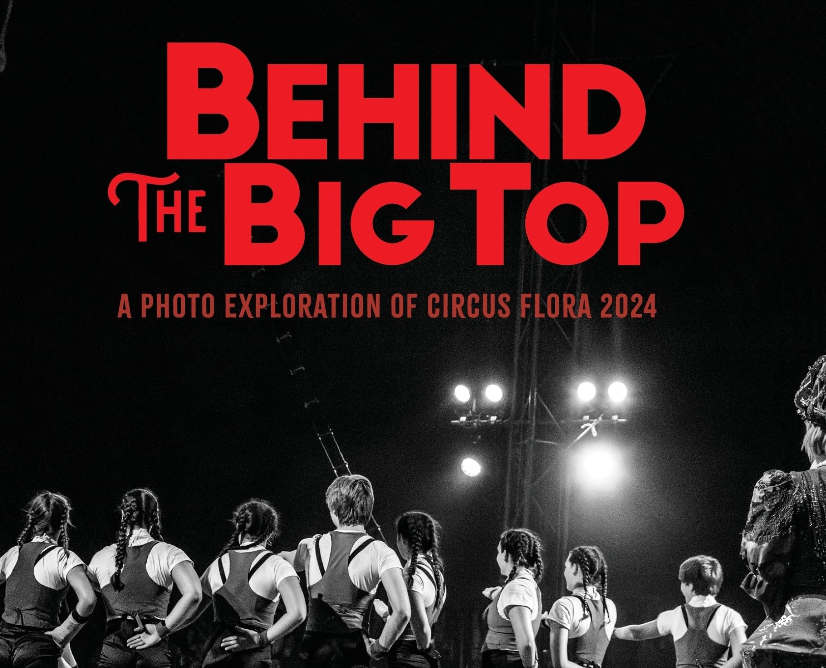 Behind the Big Top: A Photo Exploration of Circus Flora 2024 Film, Art & Culture
