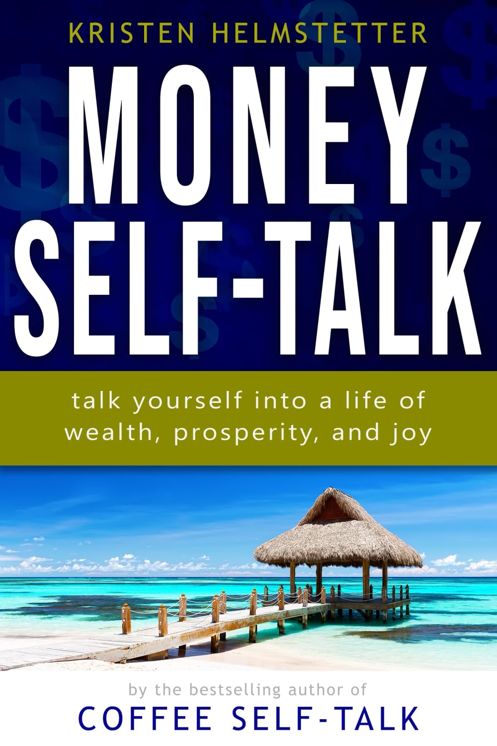 Money Self-Talk: Talk Yourself Into a Life of Wealth, Prosperity, and Joy Business, Finance & Career