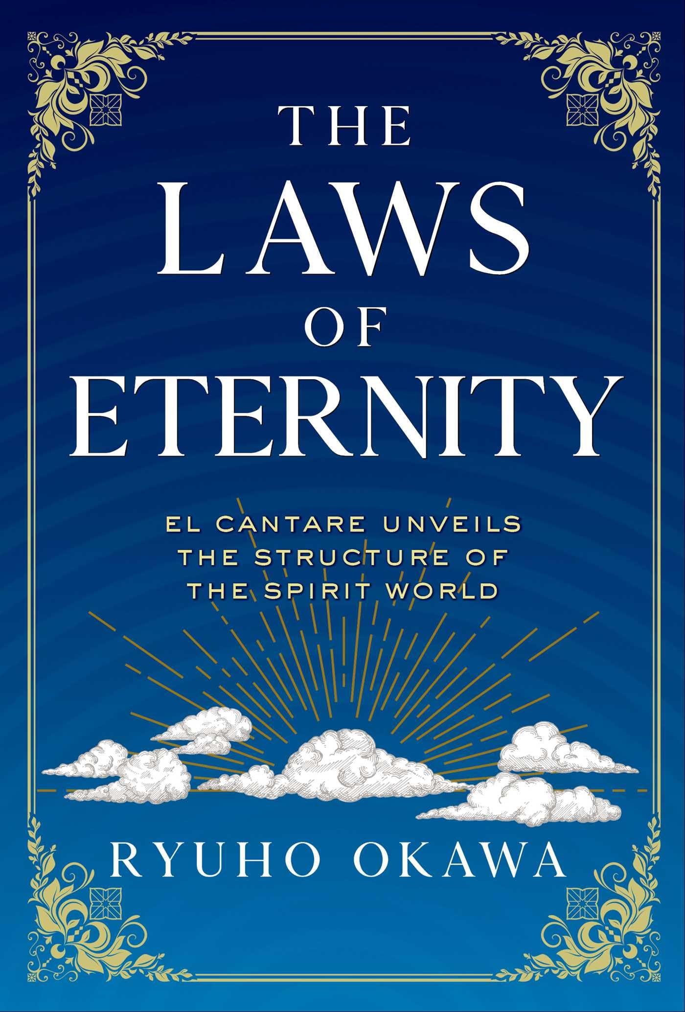 The Laws of Eternity: El Cantare Unveils the Structure of the Spirit World Self-help