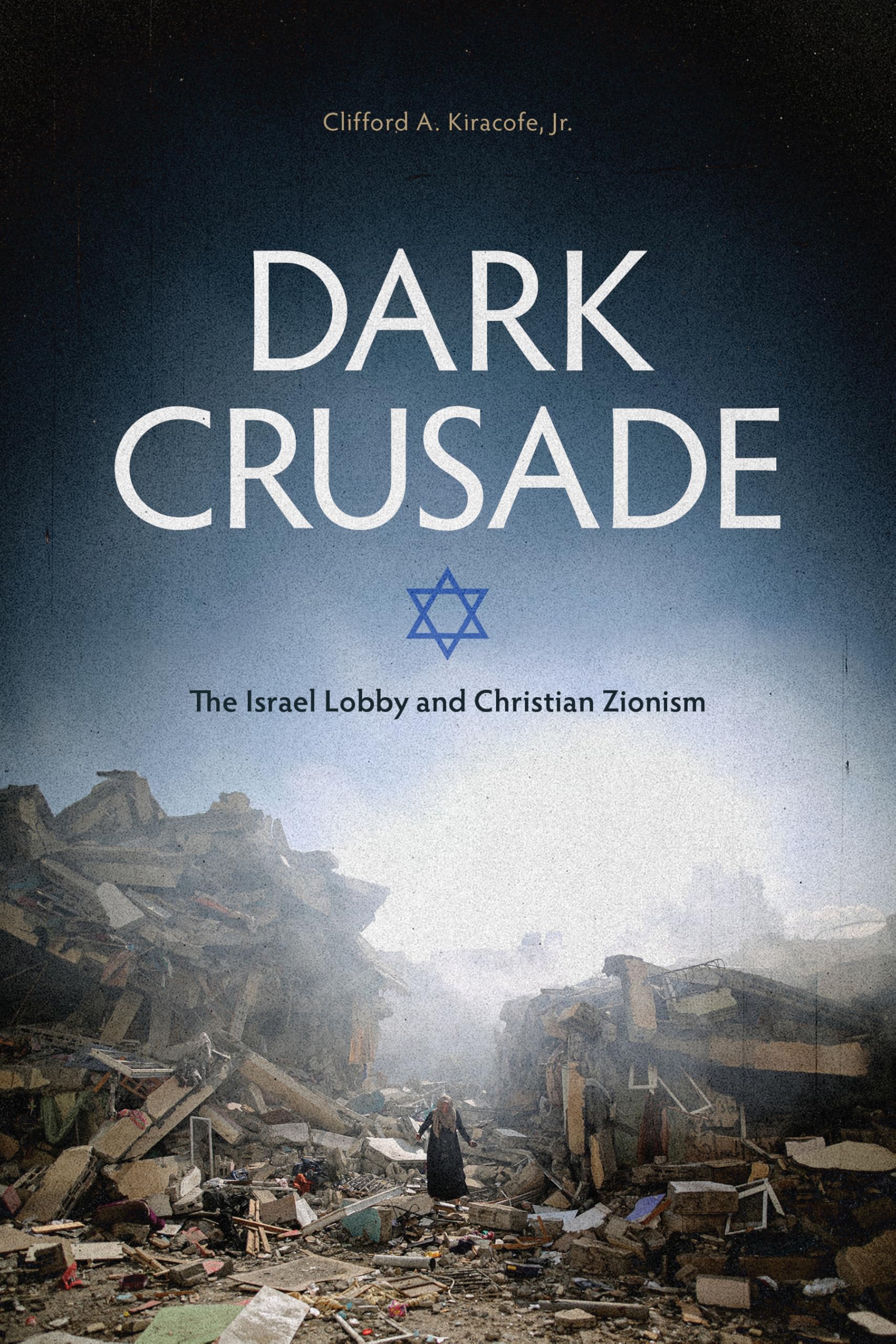 Dark Crusade: The Israel Lobby and Christian Zionism Social Sciences