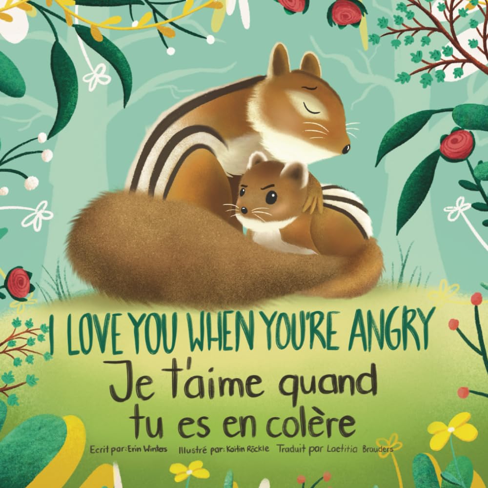 I Love You When You're Angry, Je t'aime quand tu es en colère (English-French Bilingual Edition) book