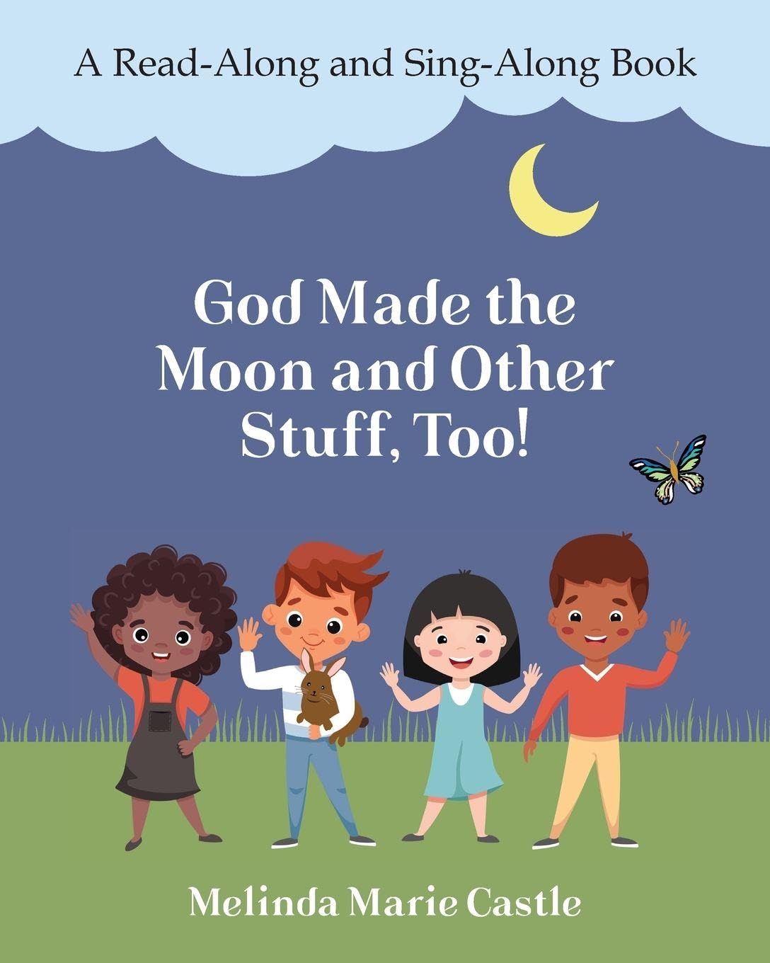 God Made the Moon and Other Stuff, Too! Non-fiction