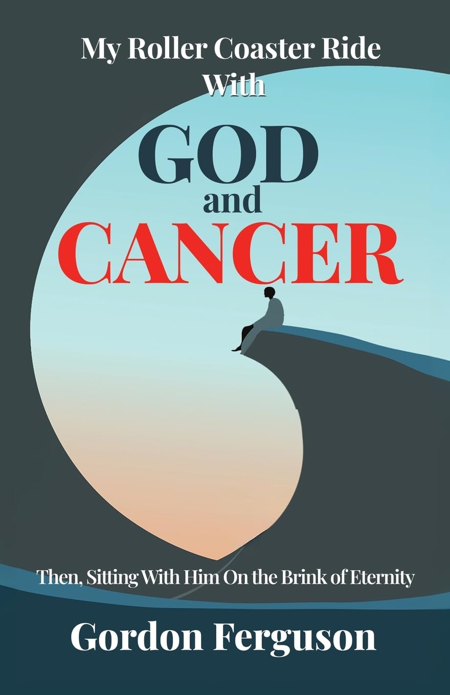 My Roller Coaster Ride with God and Cancer Health, Nutrition & Fitness