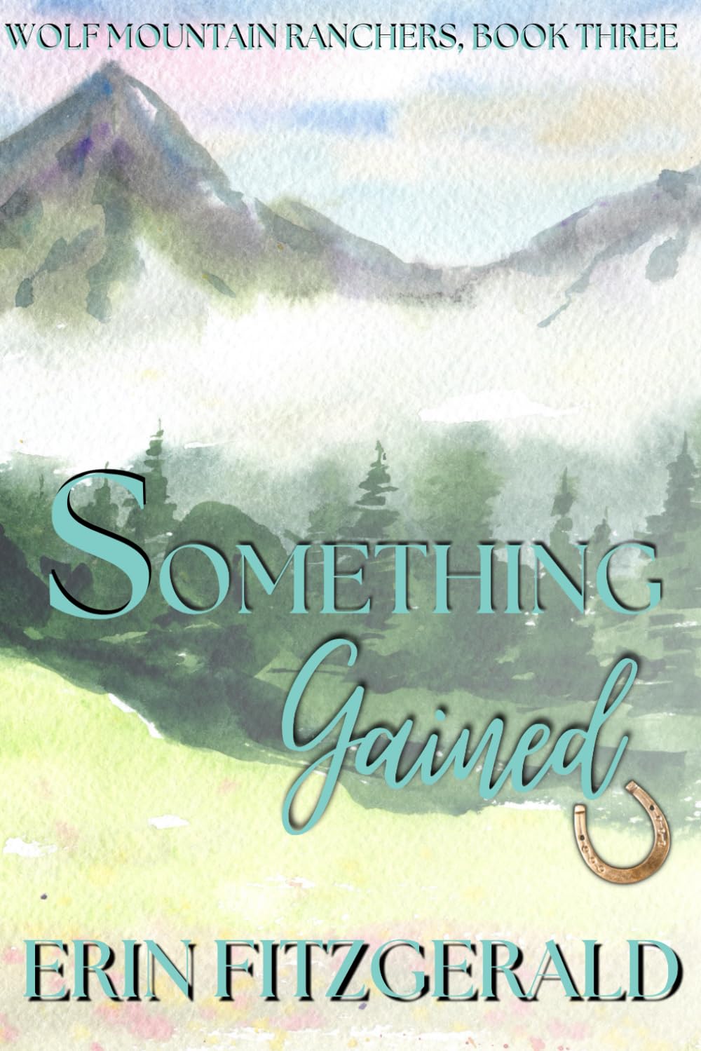 Something Gained: Wolf Mountain Ranchers, Book Three (Wolf Mountain Ranchers - Special Editions, Band 3) Romantic Thrillers