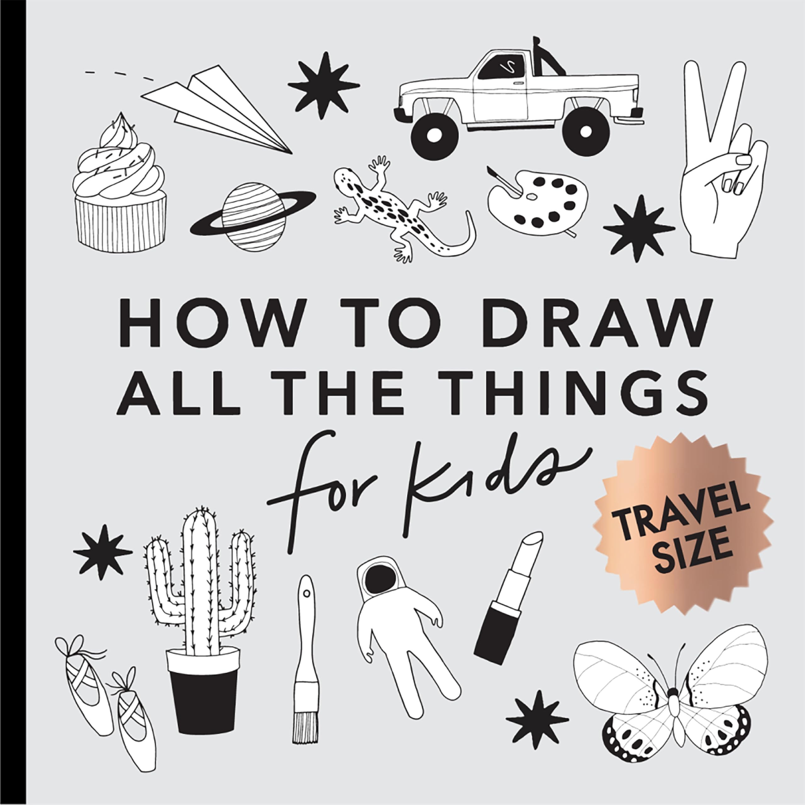 All the Things: How to Draw Books for Kids with Cars, Unicorns, Dragons, Cupcakes, and More (Summer Activity Book for Kids) Arts & Music