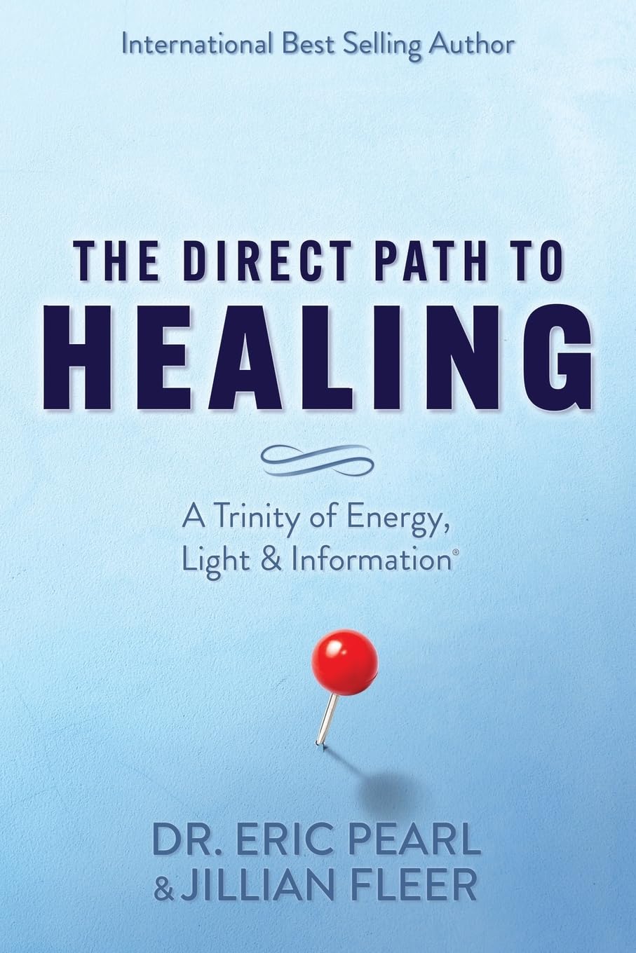 The Direct Path to Healing: A Trinity of Energy, Light & Information Health, Nutrition & Fitness