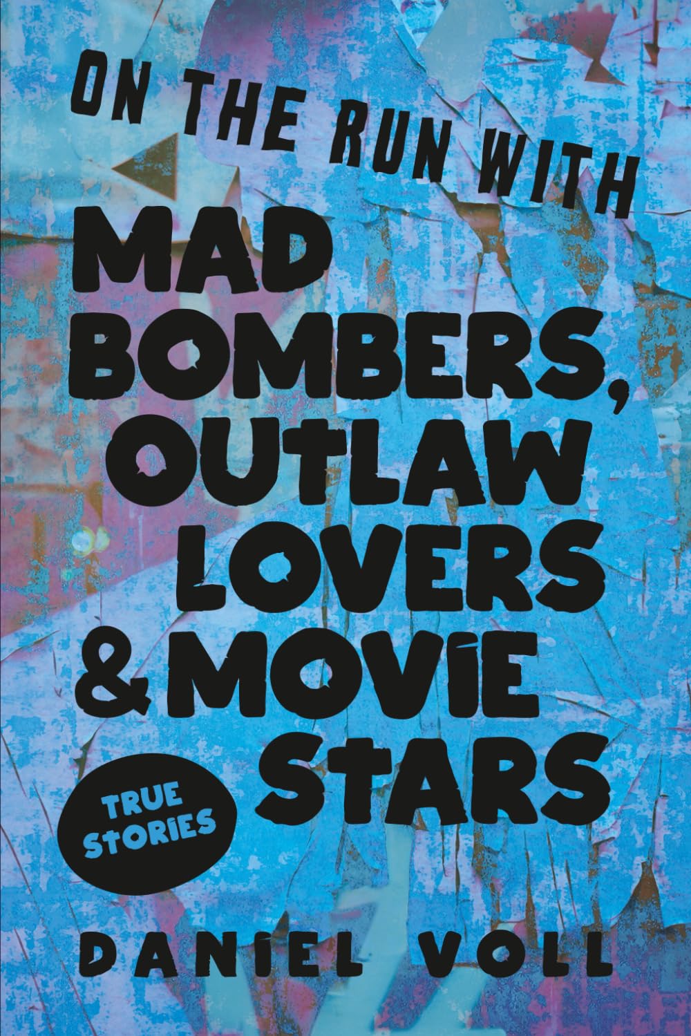 On the Run with Mad Bombers, Outlaw Lovers & Movie Stars Media & Communication
