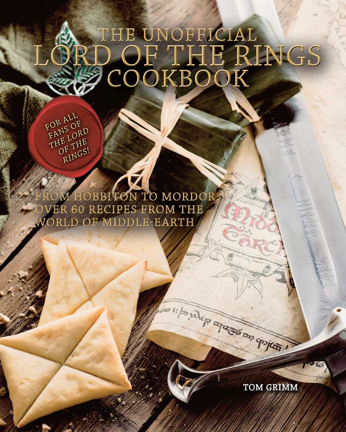 The Unofficial Lord of the Rings Cookbook: From Hobbiton to Mordor, Over 60 Recipes from the World of Middle-Earth Leisure, Home & Garden