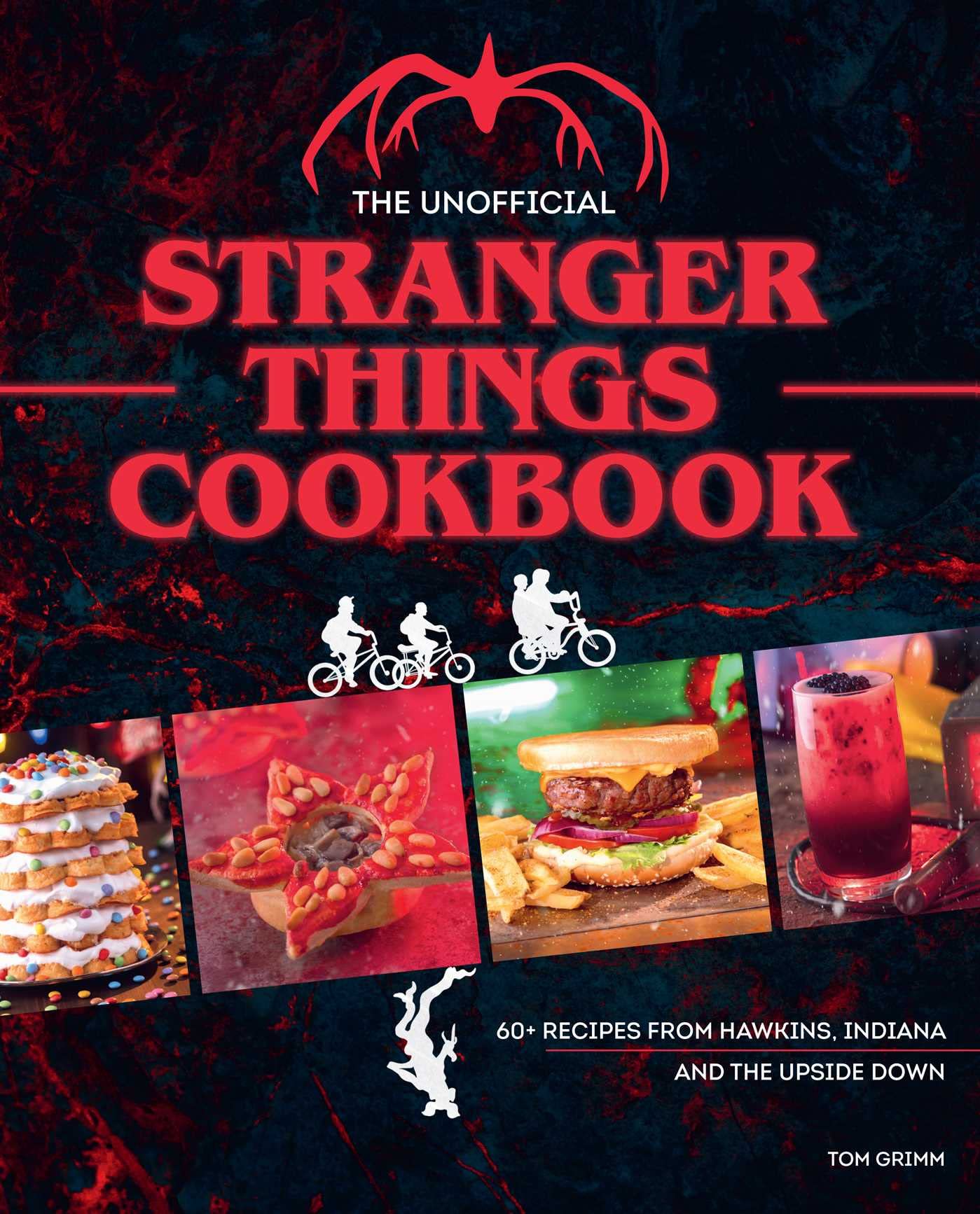 The Unofficial Stranger Things Cookbook: (Pop Culture Cookbook, Demogorgon, Hellfire Club) Film, Art & Culture