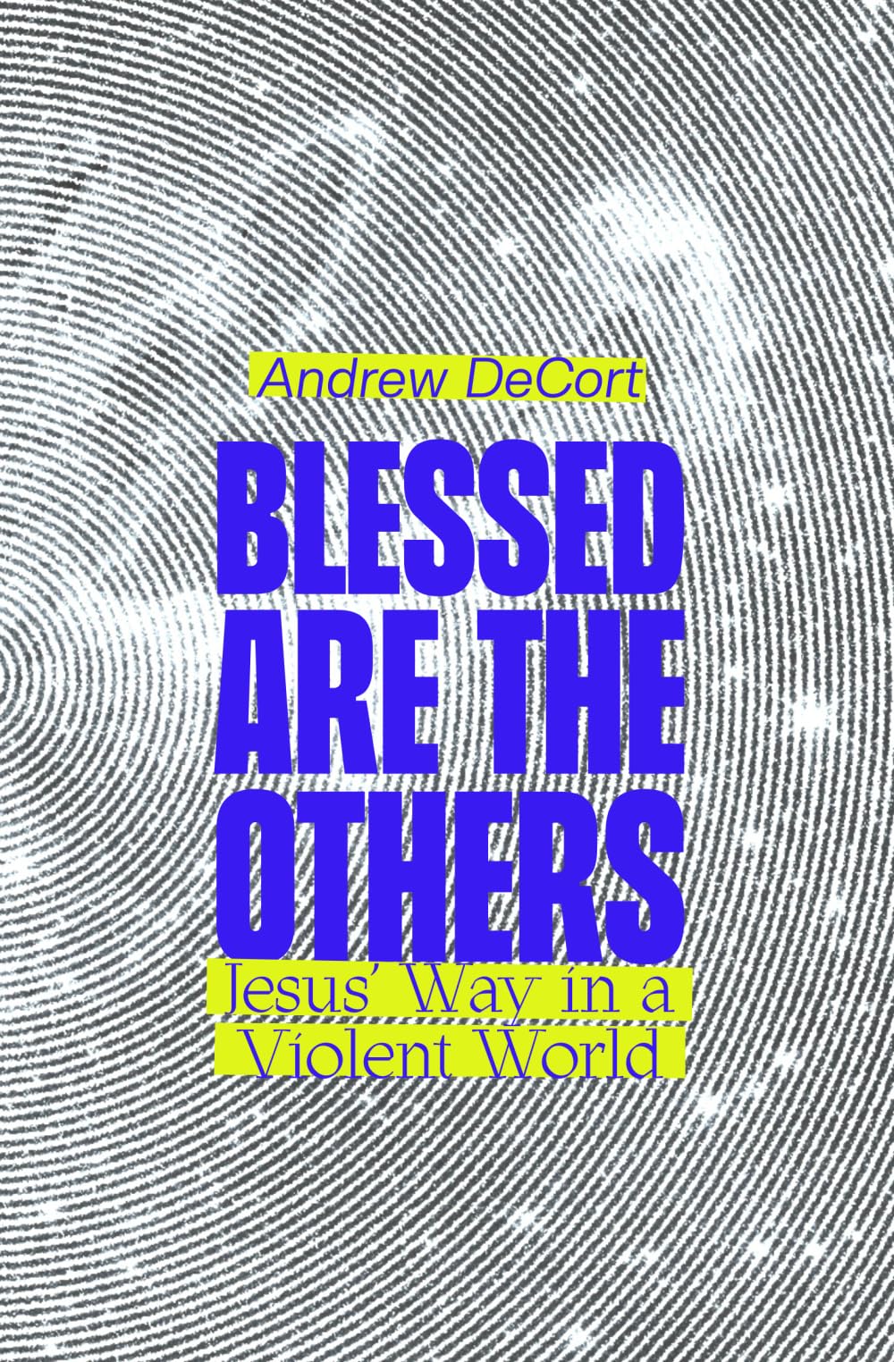 Blessed Are the Others: Jesus' Way in a Violent World Religion & Esotericism