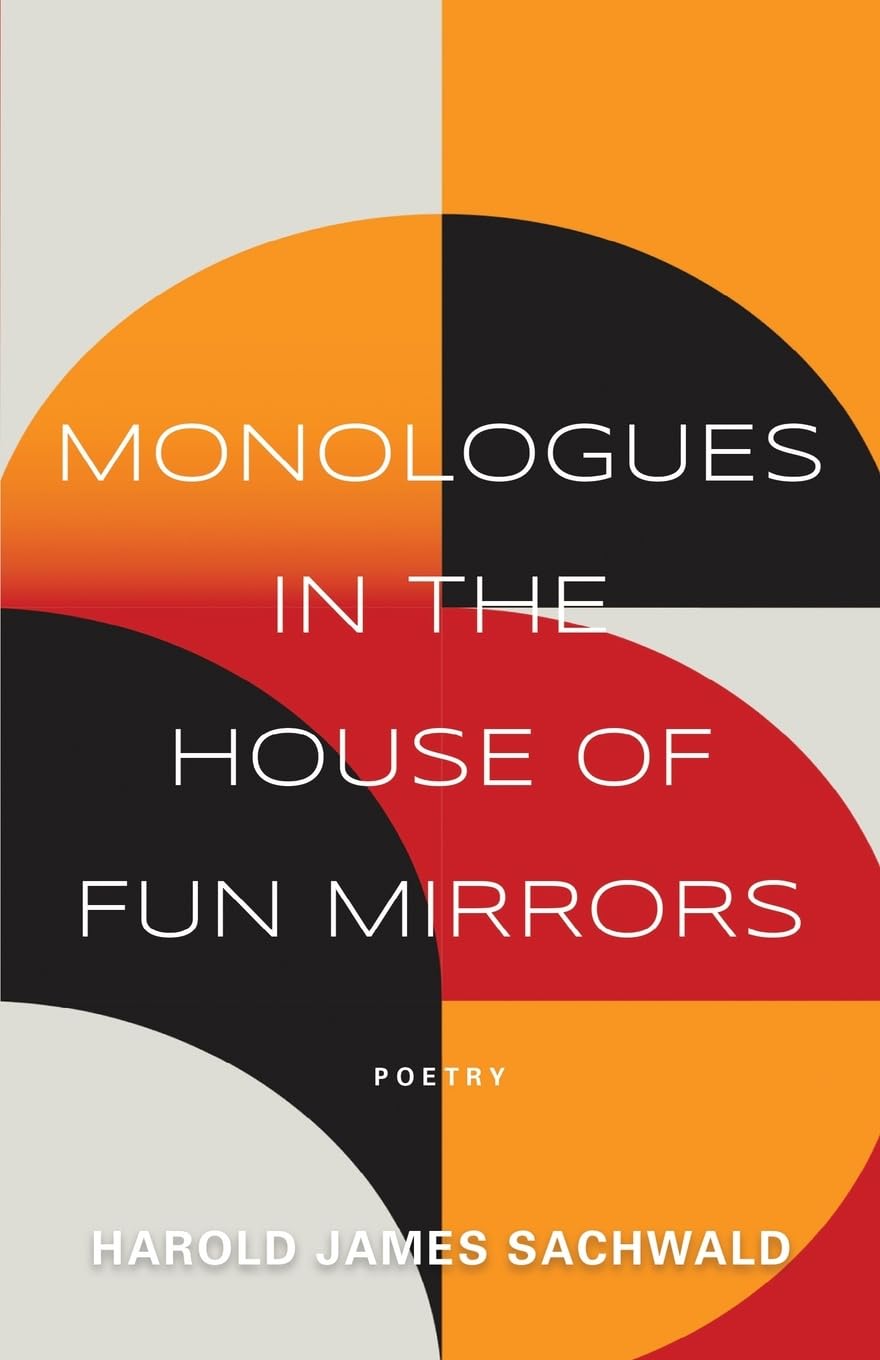 Monologues In the House of Fun Mirrors Poetry