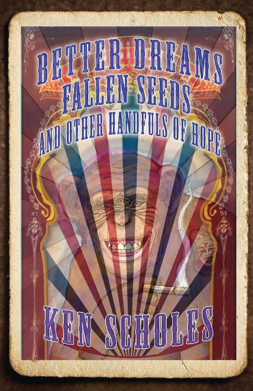 Better Dreams, Fallen Seeds and Other Handfuls of Hope Essays & Short Stories