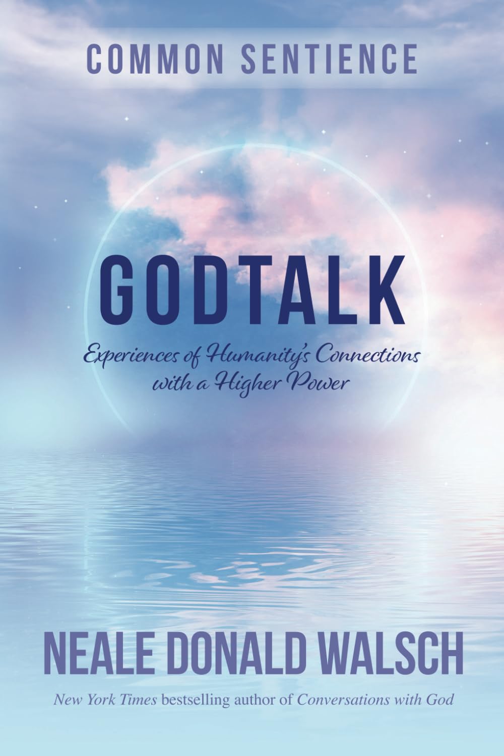 GodTalk: Experiences of Humanity's Connections with a Higher Power (Common Sentience, Band 13) Health, Nutrition & Fitness