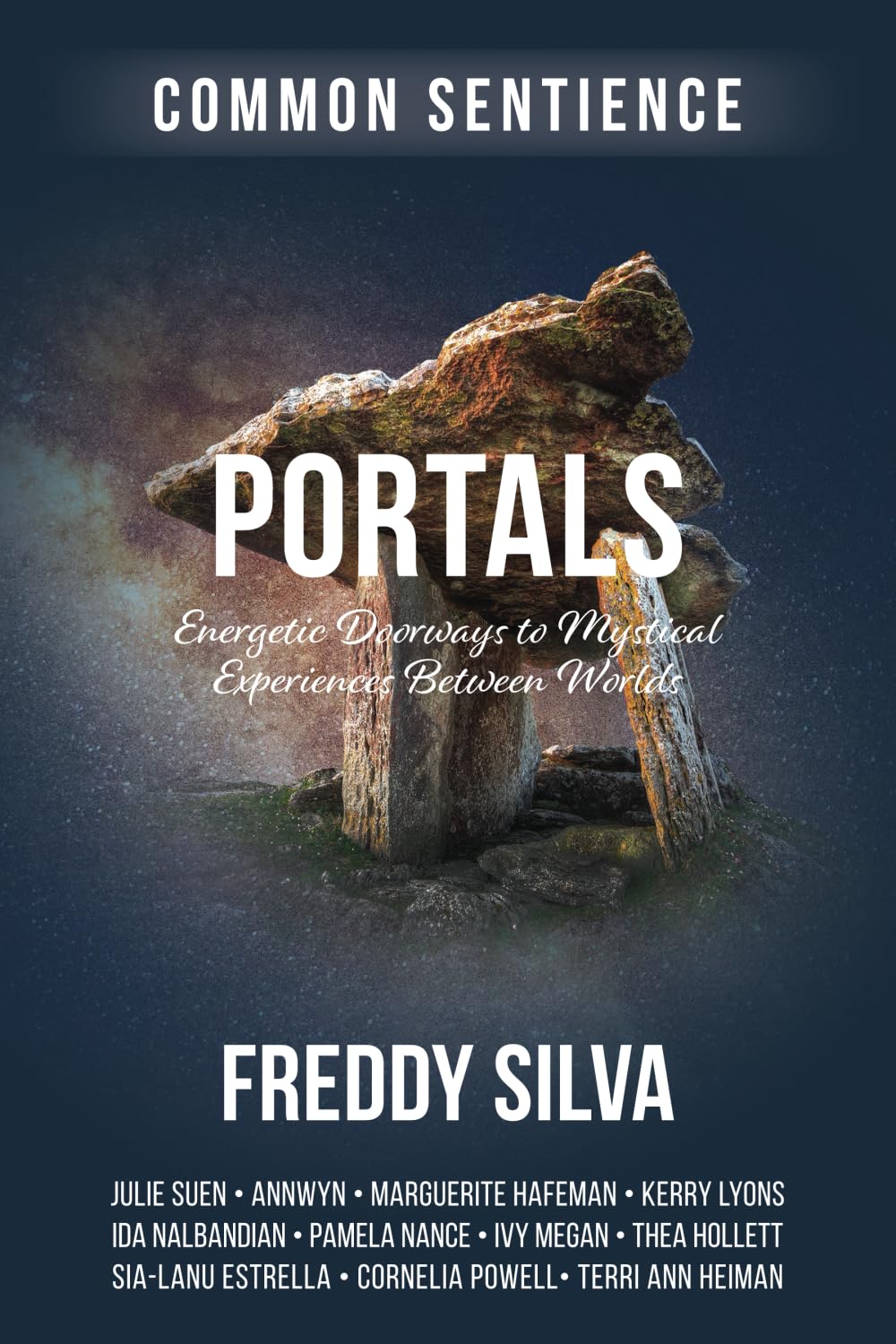 Portals: Energetic Doorways to Mystical Experiences Between Worlds (Common Sentience, Band 15) Politics & History