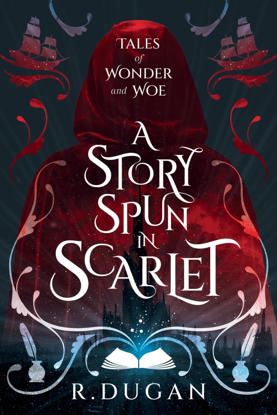 A Story Spun in Scarlet (Tales of Wonder and Woe, Band 1) Historical Fiction