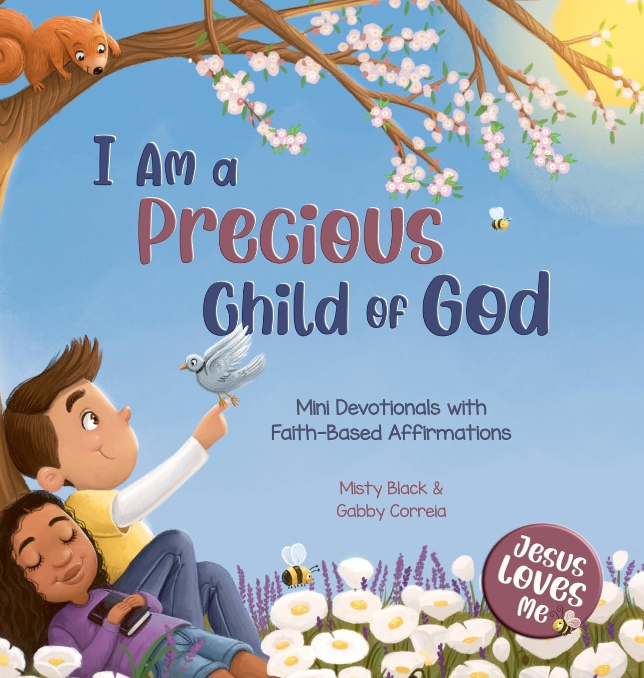 I Am a Precious Child of God: Mini Devotionals with Faith-Based Affirmations (Jesus Loves Me) Non-fiction