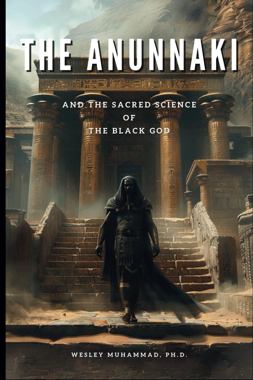 The Anunnaki: And the Sacred Science of the Black God Politics & History