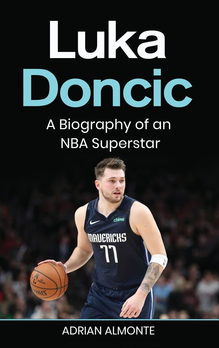 Luka Doncic: A Biography of an NBA Superstar Art & Literature