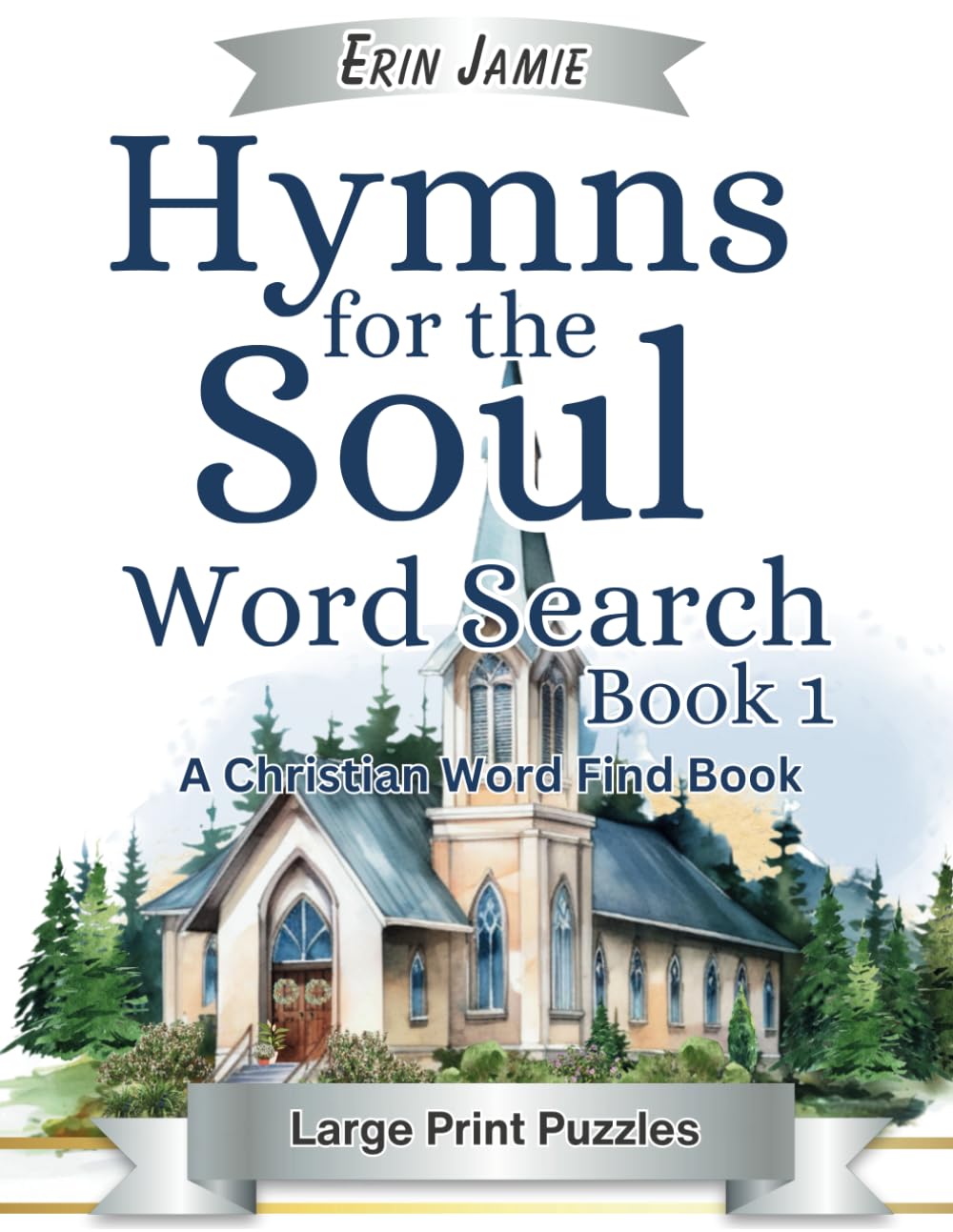 Hymns for the Soul Word Search Book 1 Large Print Puzzles A Christian Word Find Book: A Fun, Inspirational, Uplifting, Encouraging Bible Activity with ... of Praise for Adults and Seniors of Faith Arts & Music