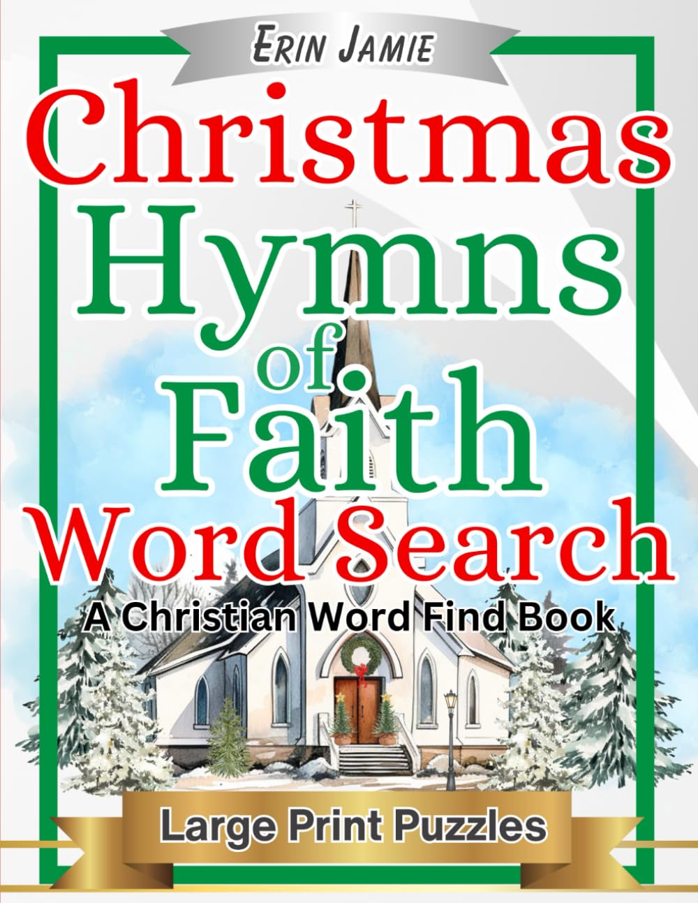 Christmas Hymns of Faith Word Search Large Print Puzzles A Christian Word Find Book: Joyful and Inspirational Religious Carols Activity for Seniors and Adults Leisure & Fun